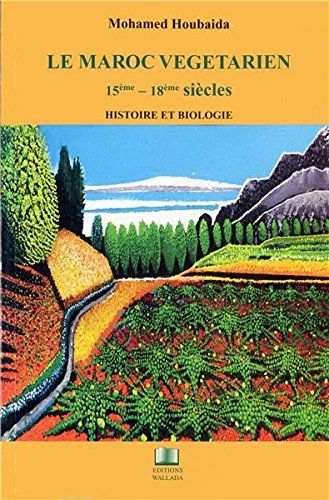 Maroc Vegetarien 15eme - 18eme Siecles Maroc Vegetarien 15eme - 18eme Siecles
