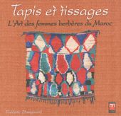 Tapis et tissages - L'art des femmes berbères du Maroc