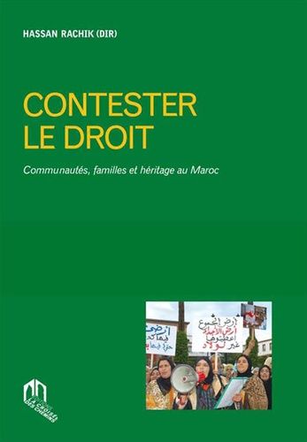 Contester le droit - Communautés, familles et héritage au Maroc