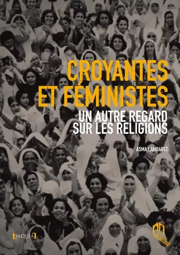 Croyantes et féministes. Un autre regard sur les religions