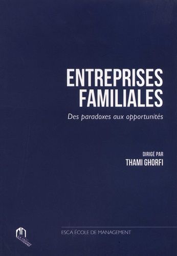 Entreprises Familiales - Des paradoxes aux opportunités