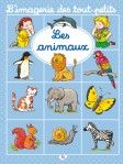 LES ANIMAUX (L'IMAGERIE DES TOUT PETITS)