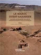Le Maroc Ouest-Saharien: esquisse géographique, historique, anthropologique et socio-économique Le Maroc Ouest-Saharien: esquisse géographique, historique, anthropologique et socio-économique