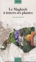 Le Maghreb à travers ses plantes