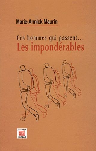 Ces hommes qui passent... - Les impondérables Ces hommes qui passent... - Les impondérables