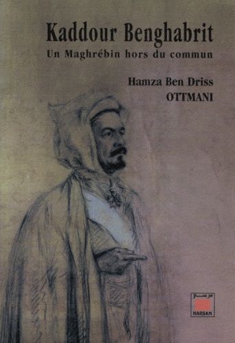 Kaddour Benghabrit - Un Maghrébin hors du commun Kaddour Benghabrit - Un Maghrébin hors du commun