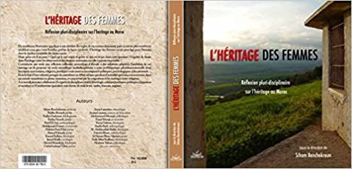 L'Héritage des femmes: réflexions pluri-disciplianire sur l'héritage au Maroc L'Héritage des femmes: réflexions pluri-disciplianire sur l'héritage au Maroc