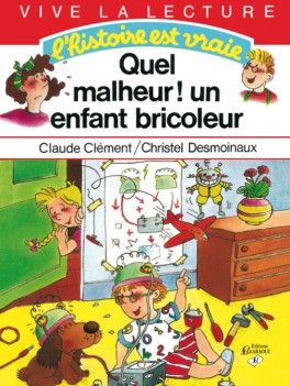 Quel malheur ! Un enfant bricoleur Quel malheur ! Un enfant bricoleur