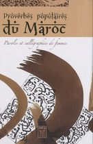 Proverbes populaires du Maroc - Paroles et calligraphies de femmes