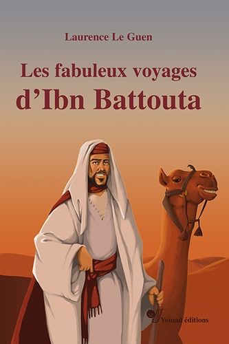Les fabuleux voyages d'Ibn Battout Les fabuleux voyages d'Ibn Battout