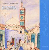 Mohammed Ben Ali R'Bati. Un peintre à Tanger en 1900