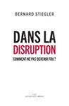 Dans la disruption - Comment ne pas devenir fou ? Suivi d'un Entretien sur le christianisme