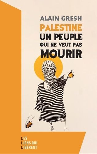 Palestine - Un peuple qui ne veut pas mourir