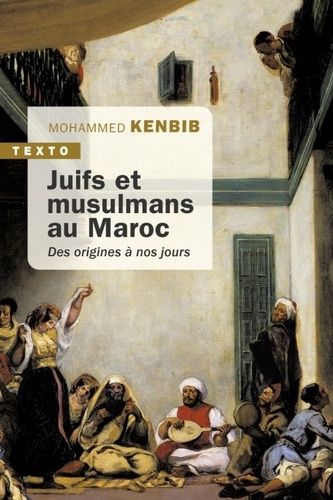 Juifs et musulmans au Maroc - Des origines à nos jours