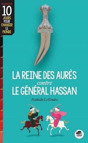 La reine des Aurès contre le général Hassan La reine des Aurès contre le général Hassan
