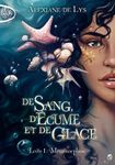 De sang, d'écume et de glace Tome 1