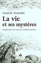 La vie et ses mystères dévoilés par les contes de tradition berbère La vie et ses mystères dévoilés par les contes de tradition berbère