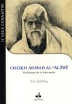 Cheikh Ahmad al-'Alâwî - Vivificateur de la Voie soufie (m.1934)