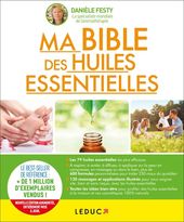 Ma bible des huiles essentielles - Guide complet d'aromathérapie