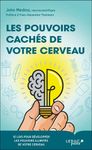 Les pouvoirs cachés de votre cerveau