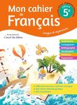 Mon cahier de Français 5e Cycle 4 - Langue et expression