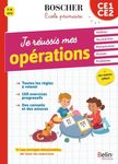 Je réussis mes opérations CE1-CE2 - Addition, Soustraction, Multiplication, Division, Problèmes