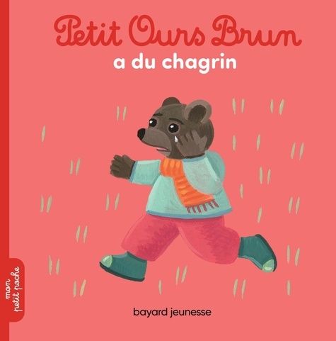 Petit Ours Brun a du chagrin Petit Ours Brun a du chagrin