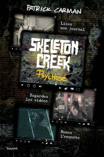 Skeleton Creek Tome 1