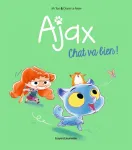 Ajax Tome 1Chat va bien ! Ajax Tome 1Chat va bien !