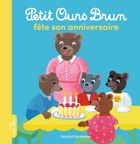 Petit Ours Brun fête son anniversaire Petit Ours Brun fête son anniversaire