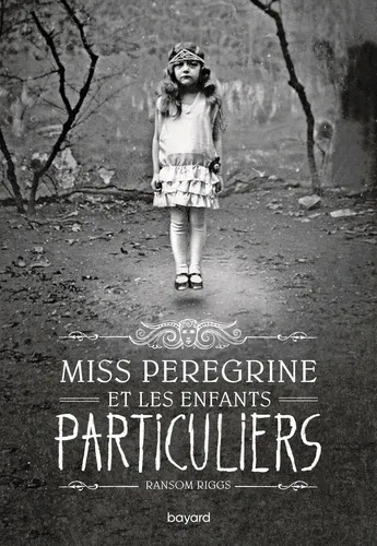 Miss Peregrine et les enfants particuliers Tome 1
