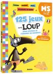 125 jeux avec Loup pour réviser et s'amuser en vacances - De la MS vers la GS