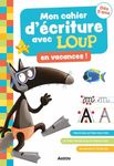 Mon cahier d'écriture avec Loup en vacances !