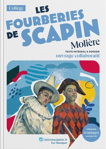 Les fourberies de Scapin - Texte intégral et dossier pédagogique