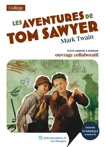 Les aventures de Tom Sawyer. Texte abrégé et dossier pédagogique collaboratif