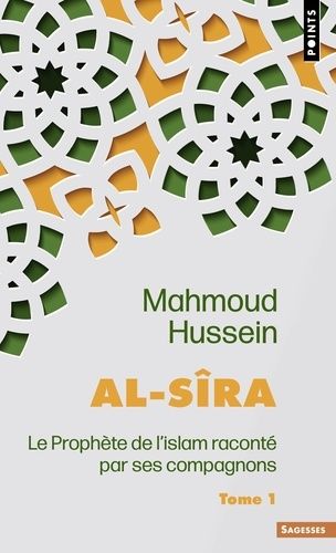 Al-Sîra - Le Prophète de l'islam raconté par ses compagnons Tome 1