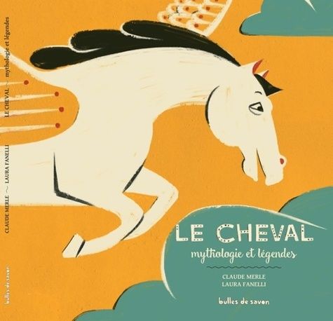 Le cheval - Mythologie et légendes